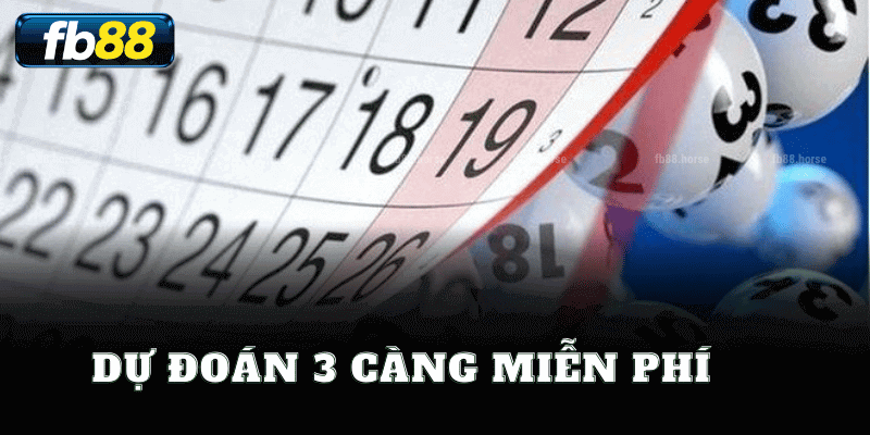 Dự Đoán 3 Càng Miễn Phí